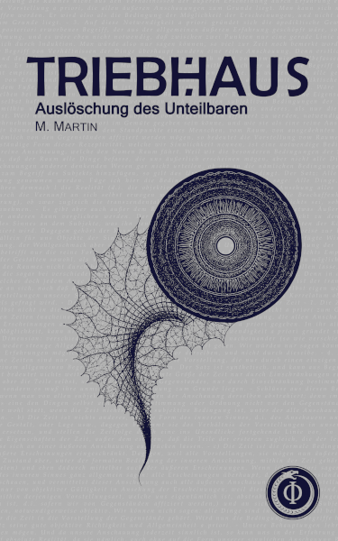 Triebhaus – Auslöschung des Unteilbaren